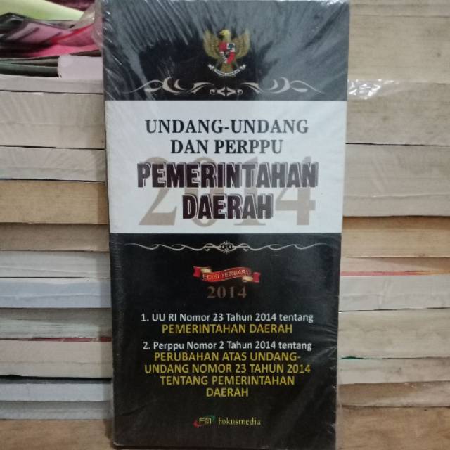 

Undang-Undang dan Perpu Pemerintahan Daerah EDISI TERBARU