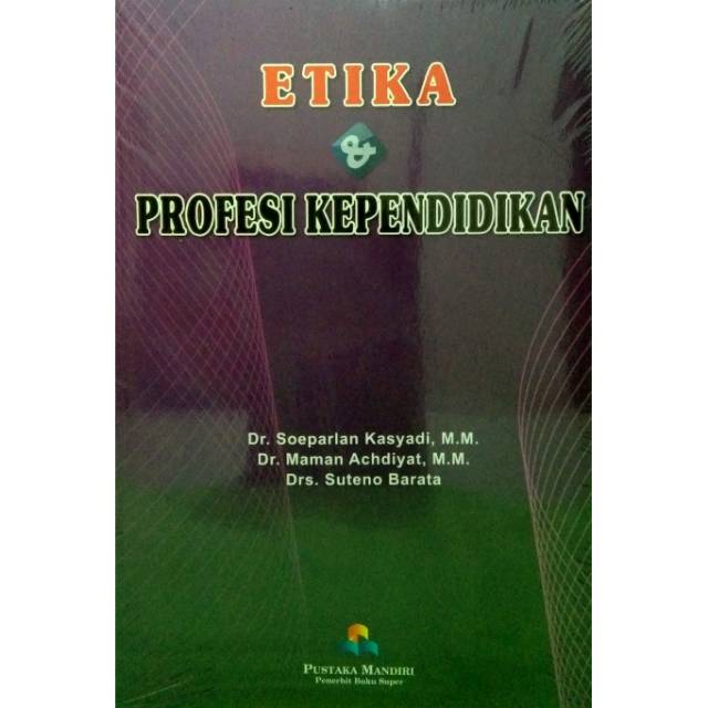 ETIKA DAN PROFESI KEPENDIDIKAN