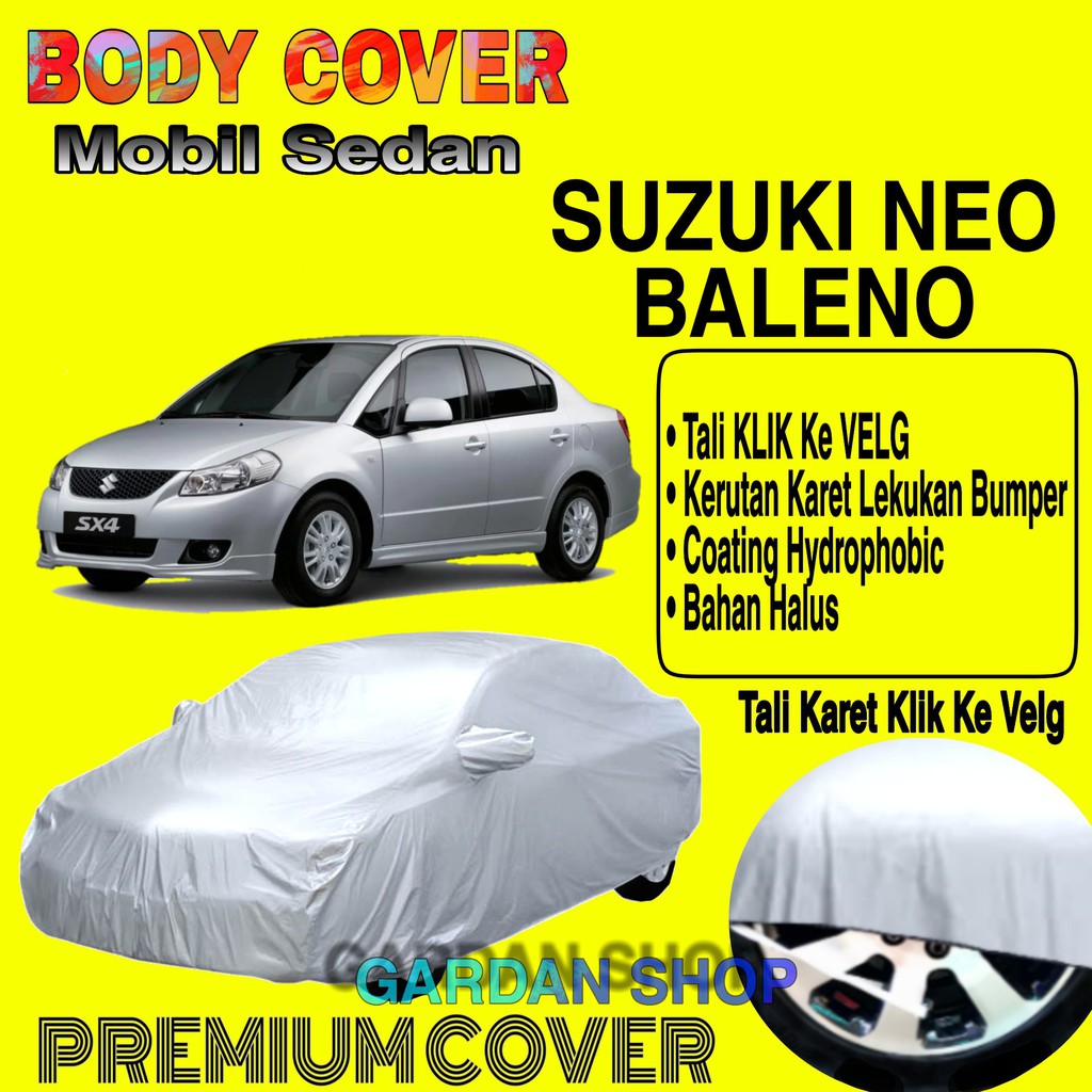 Sarung Mobil SUZUKI NEO BALENO Polos Body Cover Penutup Mobil Suzuki Neo Baleno PREMIUM Waterproof