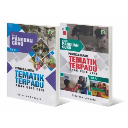 Buku Panduan Guru Tematik | Buku Guru PAUD - TK - RA / Pembelajaran Tematik Terpadu Anak Usia Dini