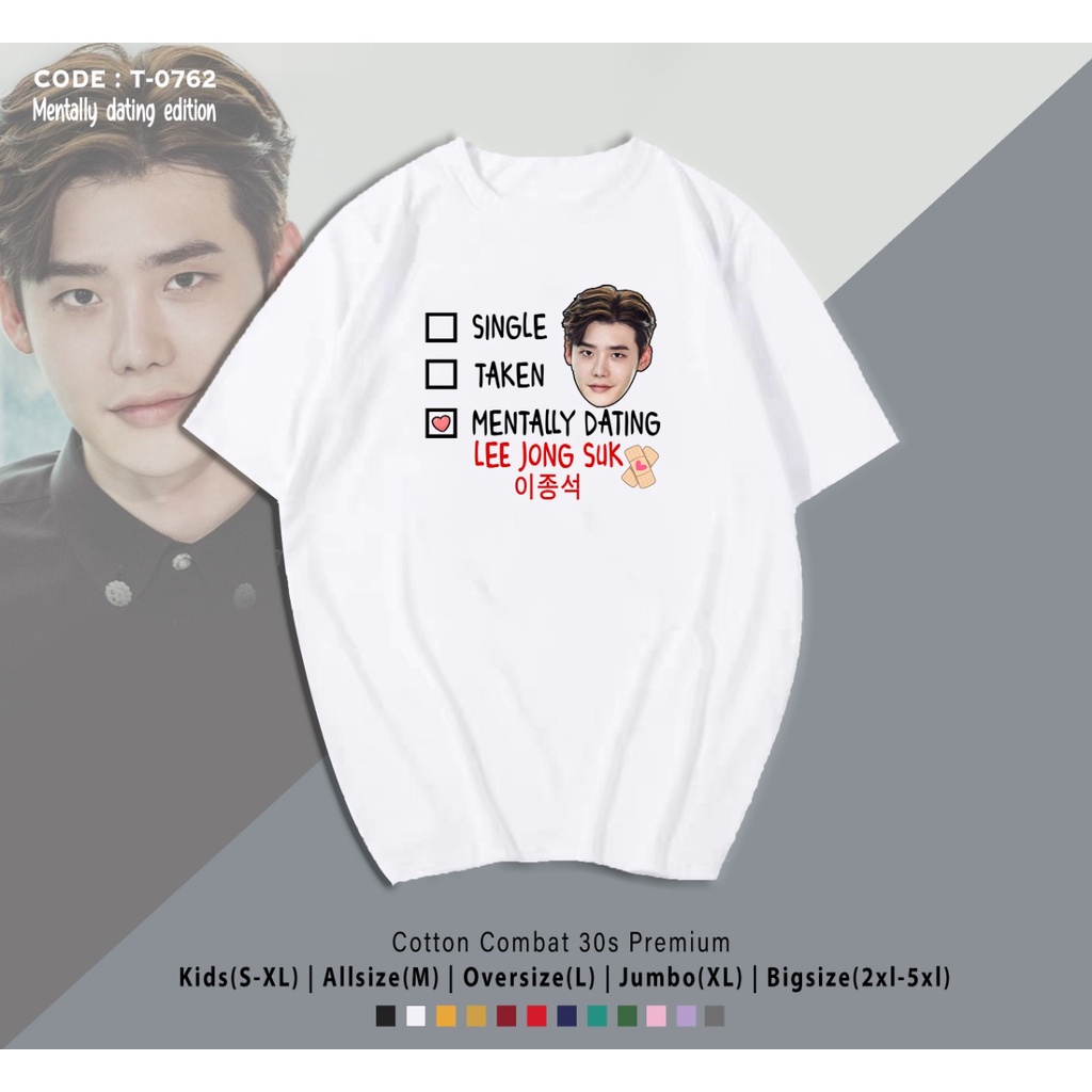 T-SHIRT / KAOS KOREAN IDOL ACTOR  MENTALLY DATING / KIM SEON HO / LEE JONG SUK / CHA EUN WOO / LEE MIN HO / JI CHANG WOOK / / PARK SEO JOON / VIRAL