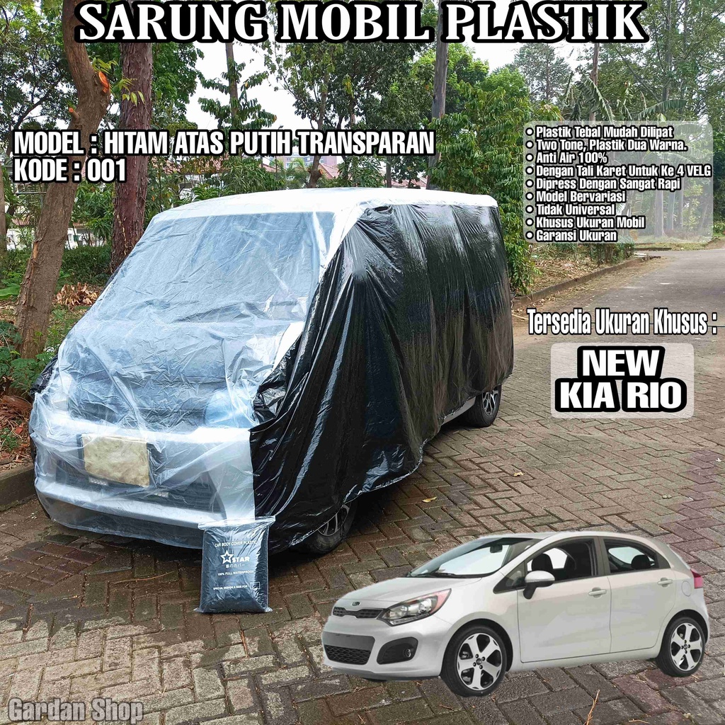 Sarung Mobil Plastik NEW KIA RIO Hitam Atas Putih Transparan Full Anti Air