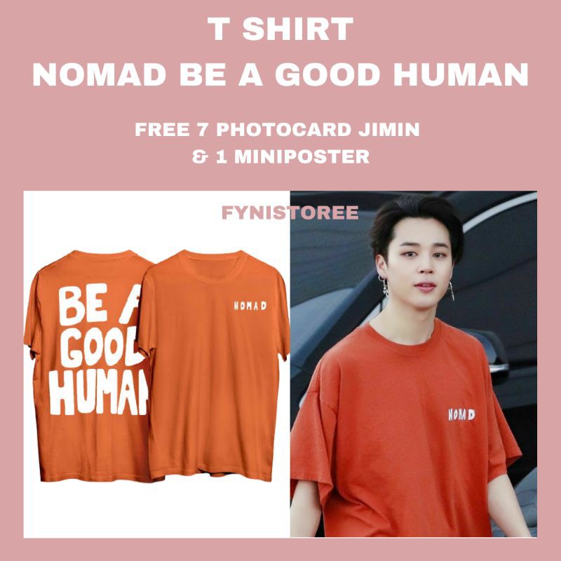 KAOS JIMIN NOMAD BE A GOOD HUMAN/ TSHIRT JIMIN/ KAOS POLOS/ KAOS CUSTOM