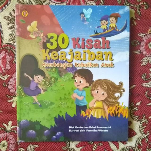 Buku Anak - 30 Kisah Keajaiban - Membangun Kebaikan Anak - Piet Gentadan Vebri Purwantini