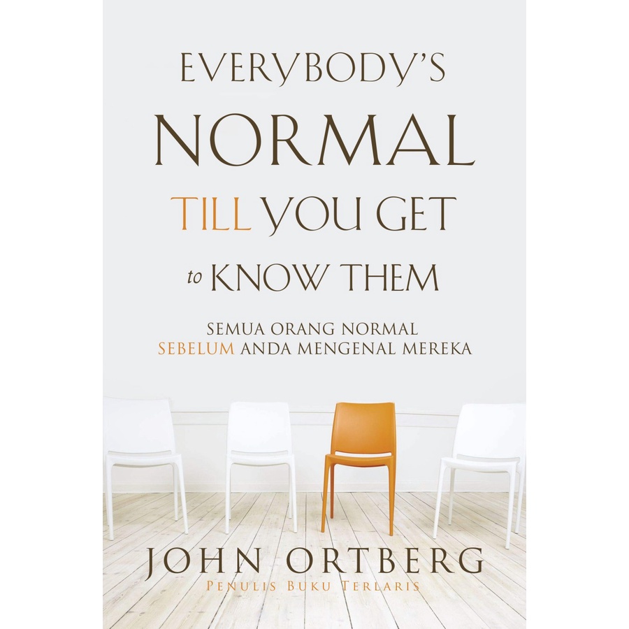 Everybody’s Normal Till You Get to Know Them - John Ortberg