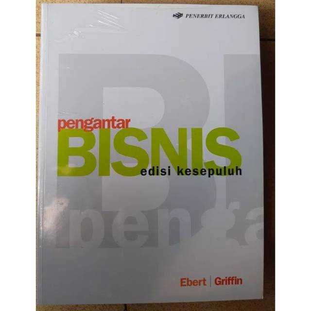 Buku Pengantar Bisnis EDISI 10 - Ebert dan Griffin