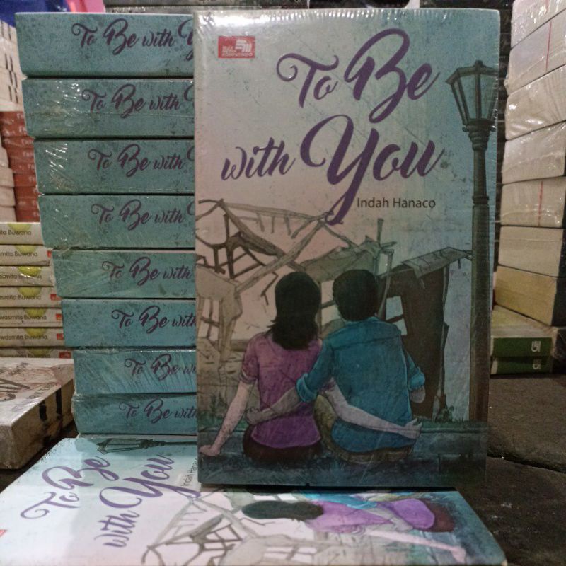 OBRAL BUKU NOVEL FIKSI - ROMANSA  / Novel Wattpad / Novel Remaja / Novel Young Adult / Original-To be with you