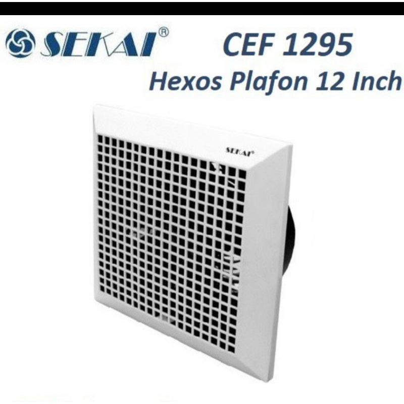 Kipas Angin Hisap/ Exhaust Fan/ Hexos Plafon Merk Sekai Type CEF 1295 12&quot;