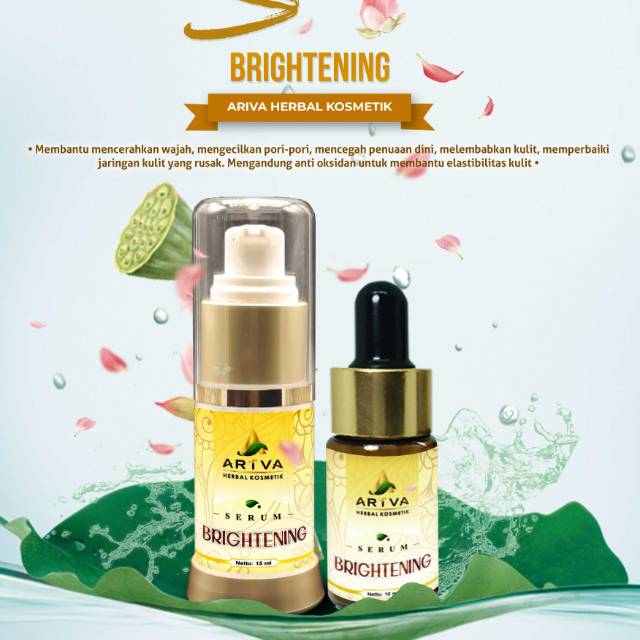 Serum - Brightening
. KOSMETIK HERBAL. ARIVA CREAM. MENCERAHKAN WAJAH. mengecilkan pori-pori.