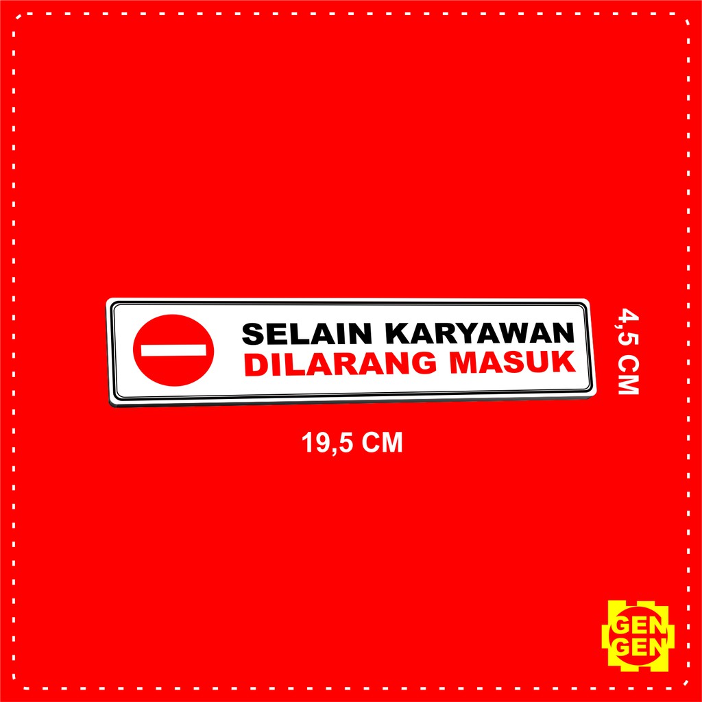 

SELAIN KARYAWAN DILARANG MASUK - KARET 2MM