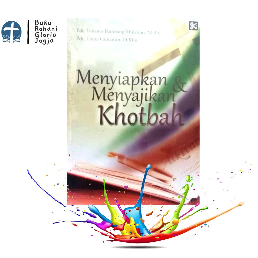 Menyiapkan dan menyajikan Khotbah ditulis Pdt Yohanes Bambang Mulyono diterbitkan Grafika Kreasindo