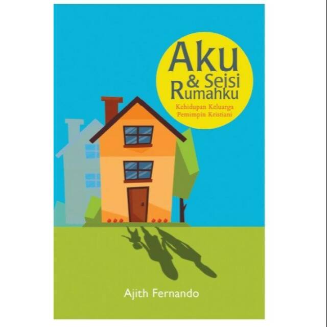 Jual Buku Aku dan Seisi Rumahku - Ajith Fernando | Shopee Indonesia