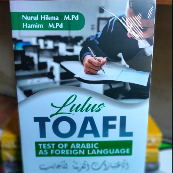 

LULUS TOAFL Test Of Arabic As Foreign Language -- Nurul Hikma dkk
