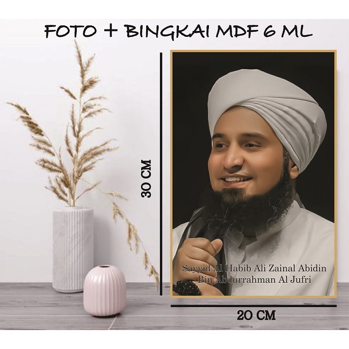 Foto Habib / Foto Habaib / Poster Kiyai / Foster Kiyai Plus Bingkai / Photo Ulama / Poto Habaib /ukuran 20 x 30