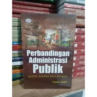 Jual PERBANDINGAN ADMINISTRASI PUBLIK MODEL KONSEP DAN APLIKASI ...