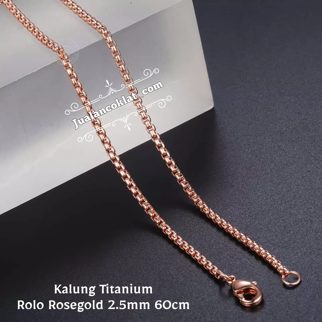 Rolo Rosegold Rantai kalung titanium stainless 316L HIGH QUALITY / chain / liontin / rollo holo chai