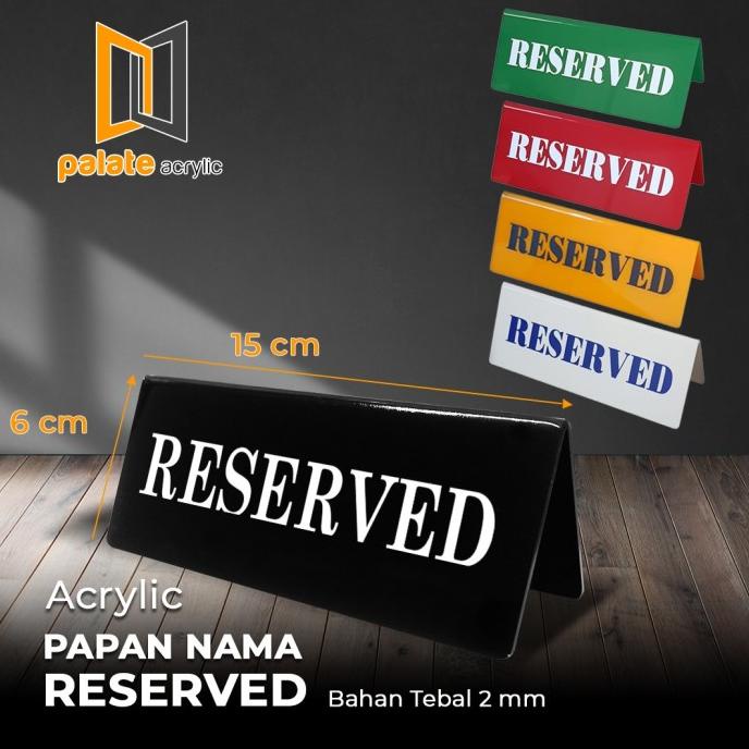 

Papan Meja Reserved Akrilik / Acrylic Reserved Sign