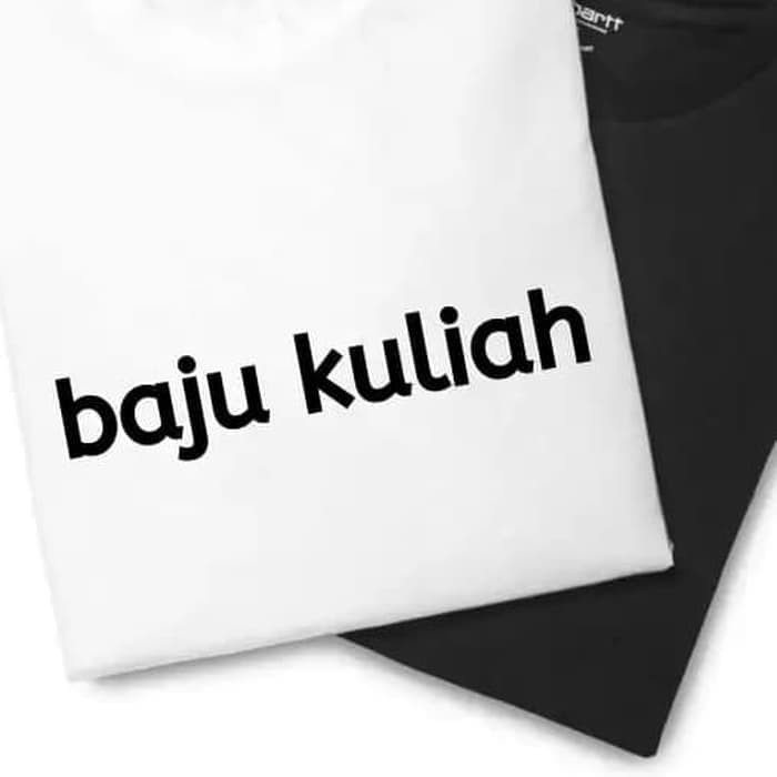 BAJU KAOS KATA KATA BAJU KULIAH