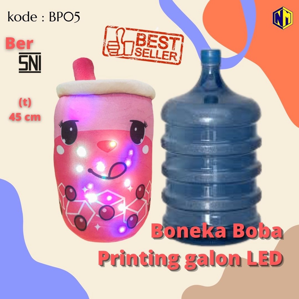 Boneka BOBA Bantal BOBA Printing Galon LED Label SNI