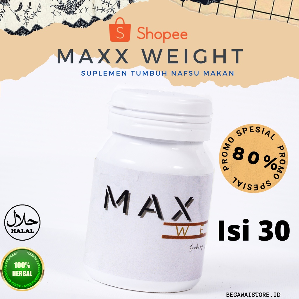 MAXX WEIGHT /// penambah nafsu makan / penambah berat badan herbal / Suplemen penambah berat badan /