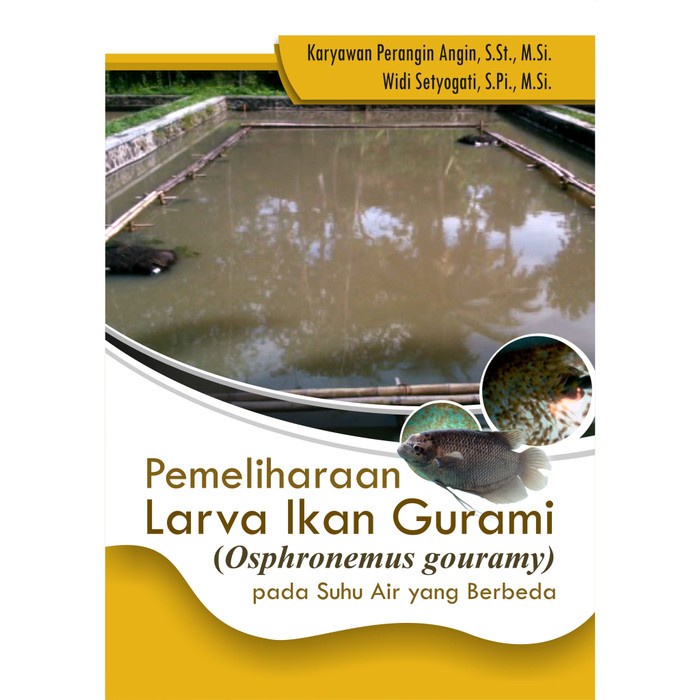 

Pemeliharaan Larva Ikan Gurami (Osphronemus Gouramy)