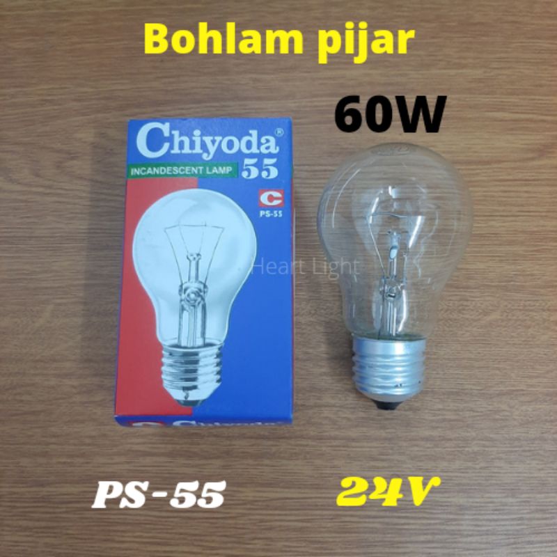 LAMPU PIJAR CHIYODA 60W CLEAR 24V PS55/BOHLAM PIJAR 60WATT CLEAR 24V