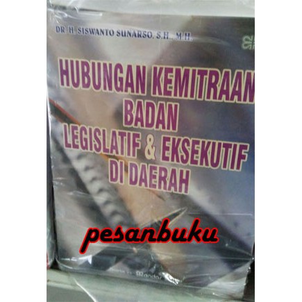 

Buku Hubungan Kemitraan Badan Legislatif & Eksekutif di Daerah Oleh Siswanto Sunarso