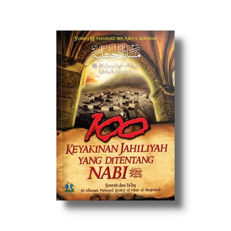 100 Keyakinan Jahiliyah Yang Ditentang Nabi صلى الله عليه و سلم