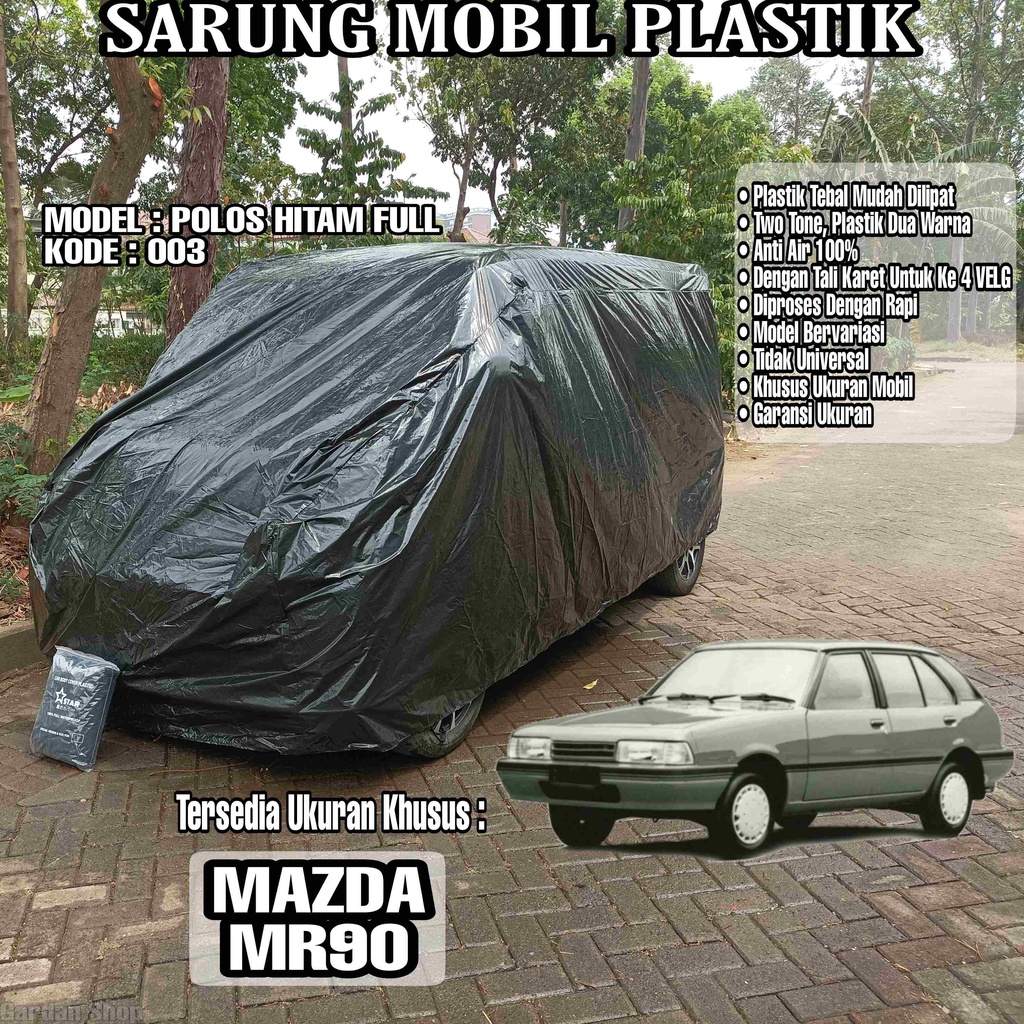 Sarung Mobil Plastik MAZDA MR90 Hitam Polos Full Anti Air Full Black Waterproof