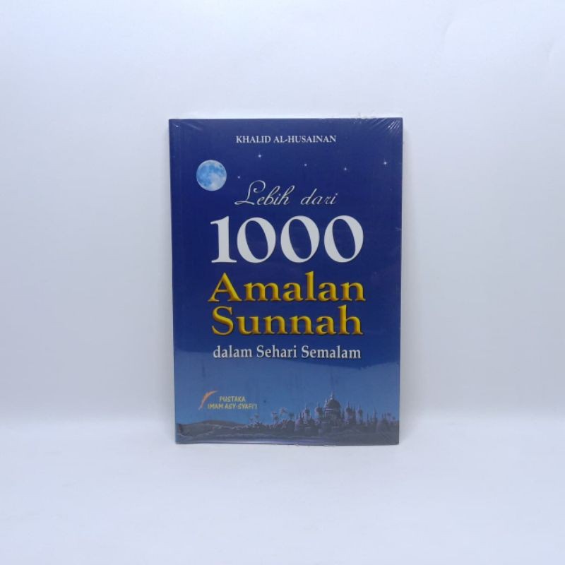 Lebih Dari 1000 Amalan Sunnah Sehari Semalam