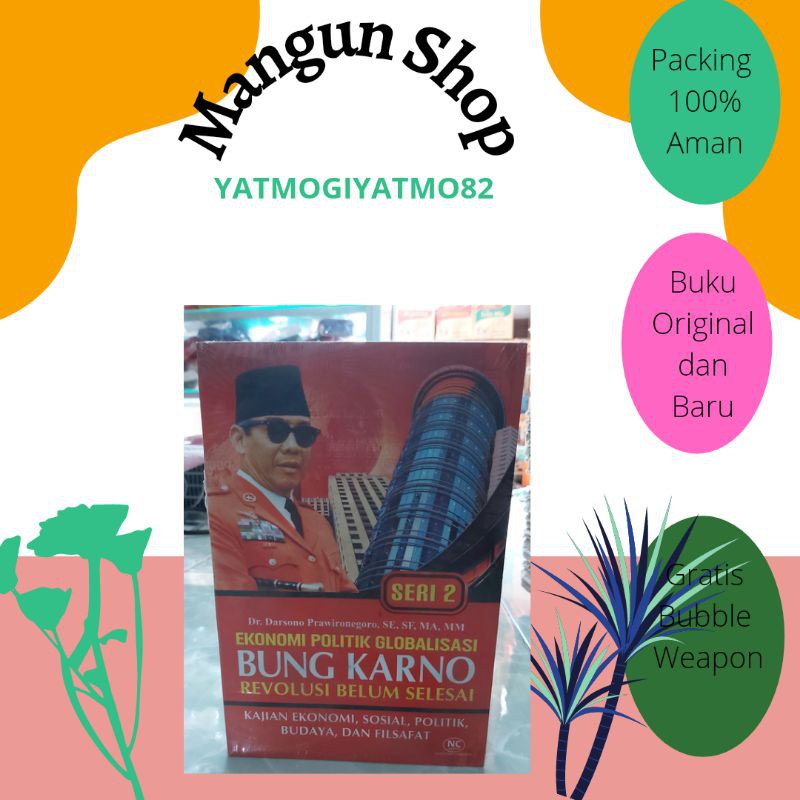 Ekonomi Politik Globalisasi Bung Karno Revolusi Belum Selesai