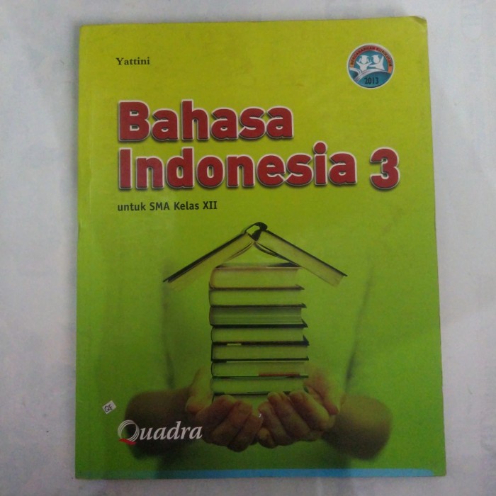 BUKU BAHASA INDONESIA 3 UNTUK SMA KELAS 12 QUADRA