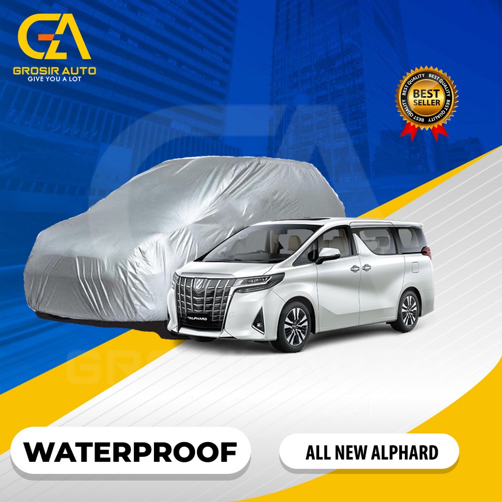 Body Cover Mobil Silver / Sarung Selimut Penutup Mobil  ALL NEW ALPHARD Waterproof