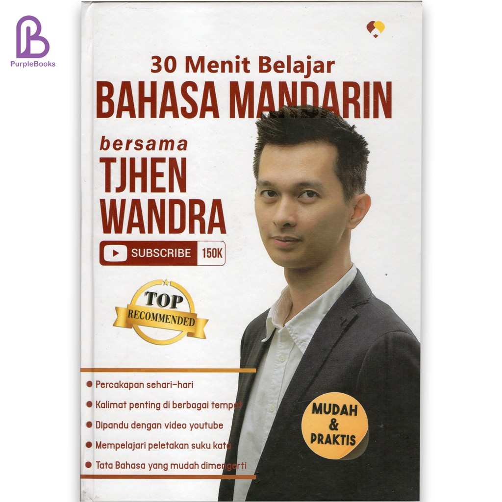 KAMUS MANDARIN : 30 Menit Belajar Bahasa Mandari Bersama Tjhen Wandra
