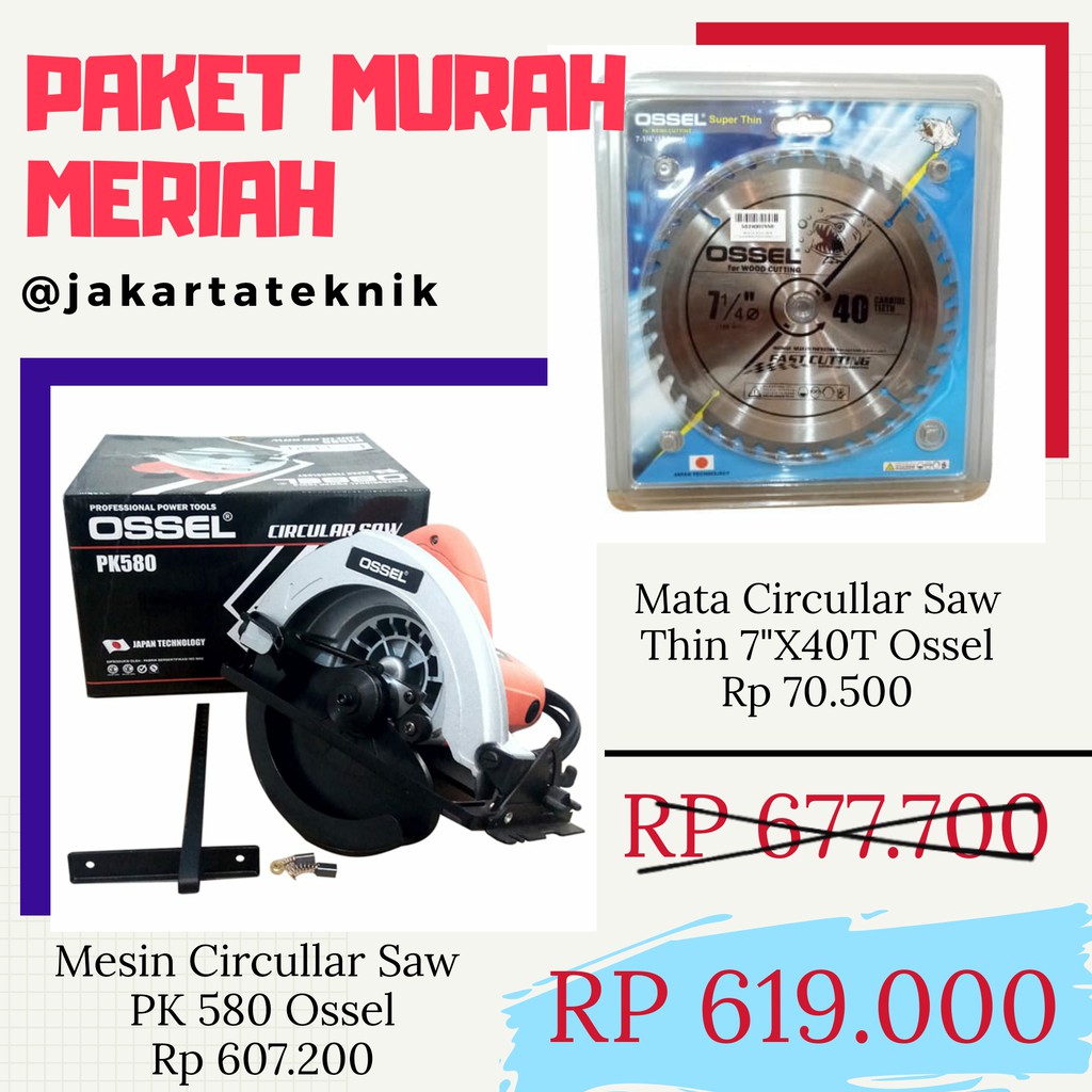 Paket Murah Mesin Circular Saw PK 580 Ossel Mata Circular Saw Thin 7"X40T Ossel