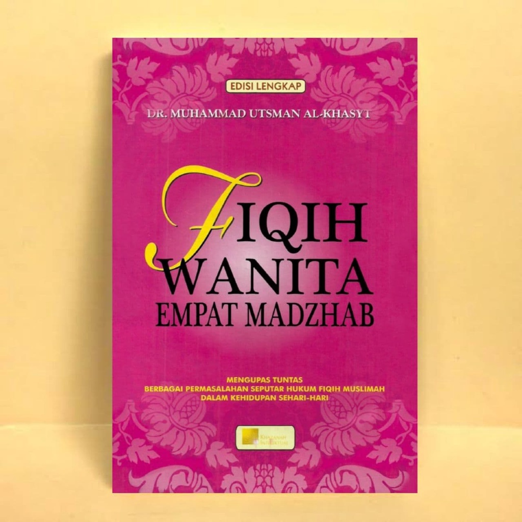 Fiqih Wanita Empat Madzhab edisi lengkap - Dr.Muhammad Utsman Al-Khasyt