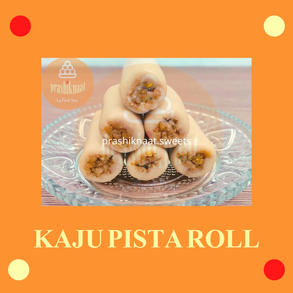 

Kaju Pista Roll - Indian Sweets/Manisan India