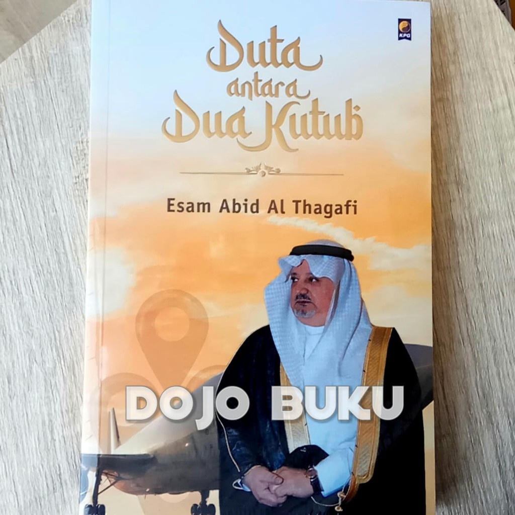 Duta Antara Dua Kutub by Esam Abid Al Thagafi