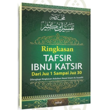 RINGKASAN TAFSIR IBNU KATSIR JUZ 1 s/d 30 (IMAM IBNU KATSIR) PENERBIT JABAL– 100%ORI