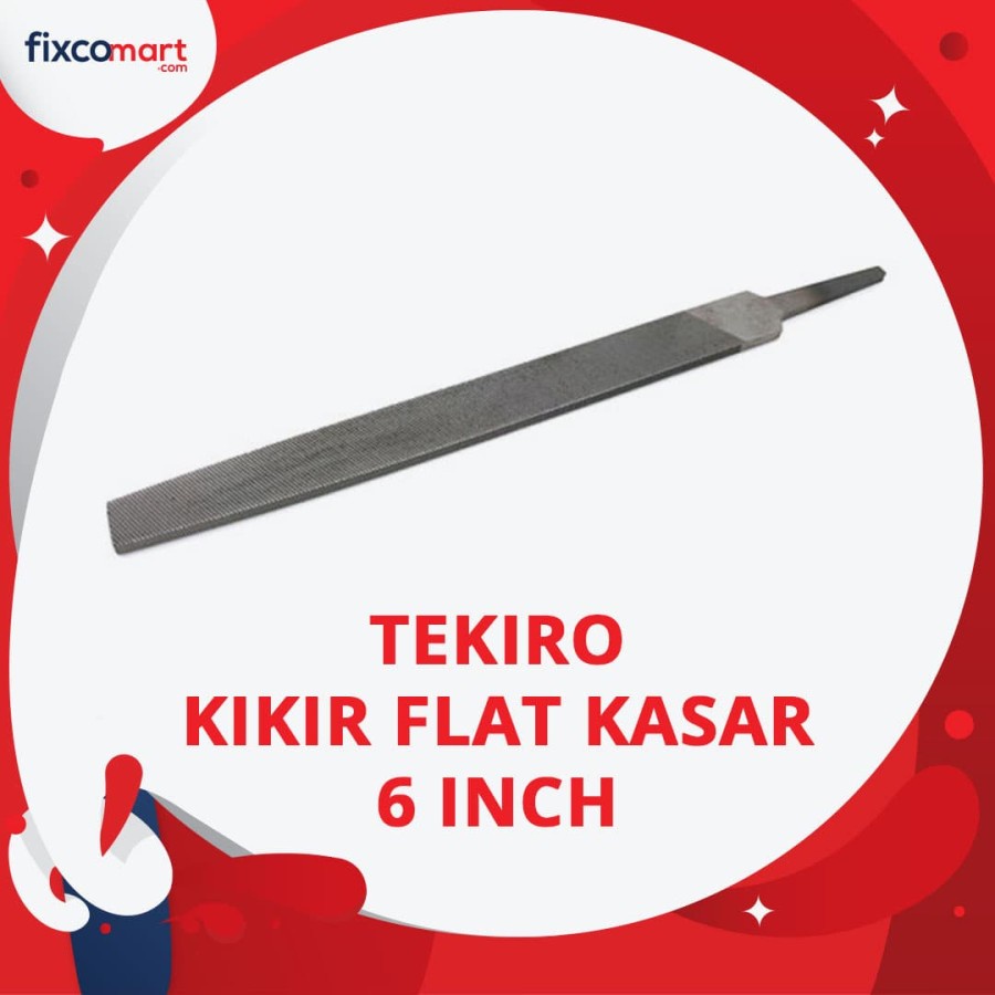 Tekiro Kikir Flat Kasar 6 Inch / Tekiro Flat Files 6&quot;