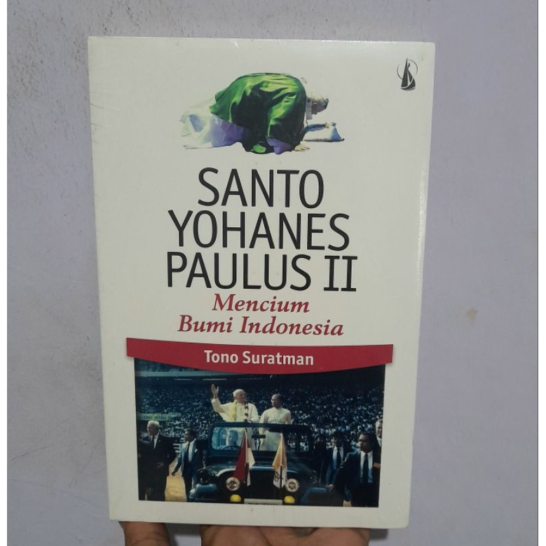 Buku Original Santo Yohanes Paulus 2 Mencium Bumi Indonesia - Tono Suratman