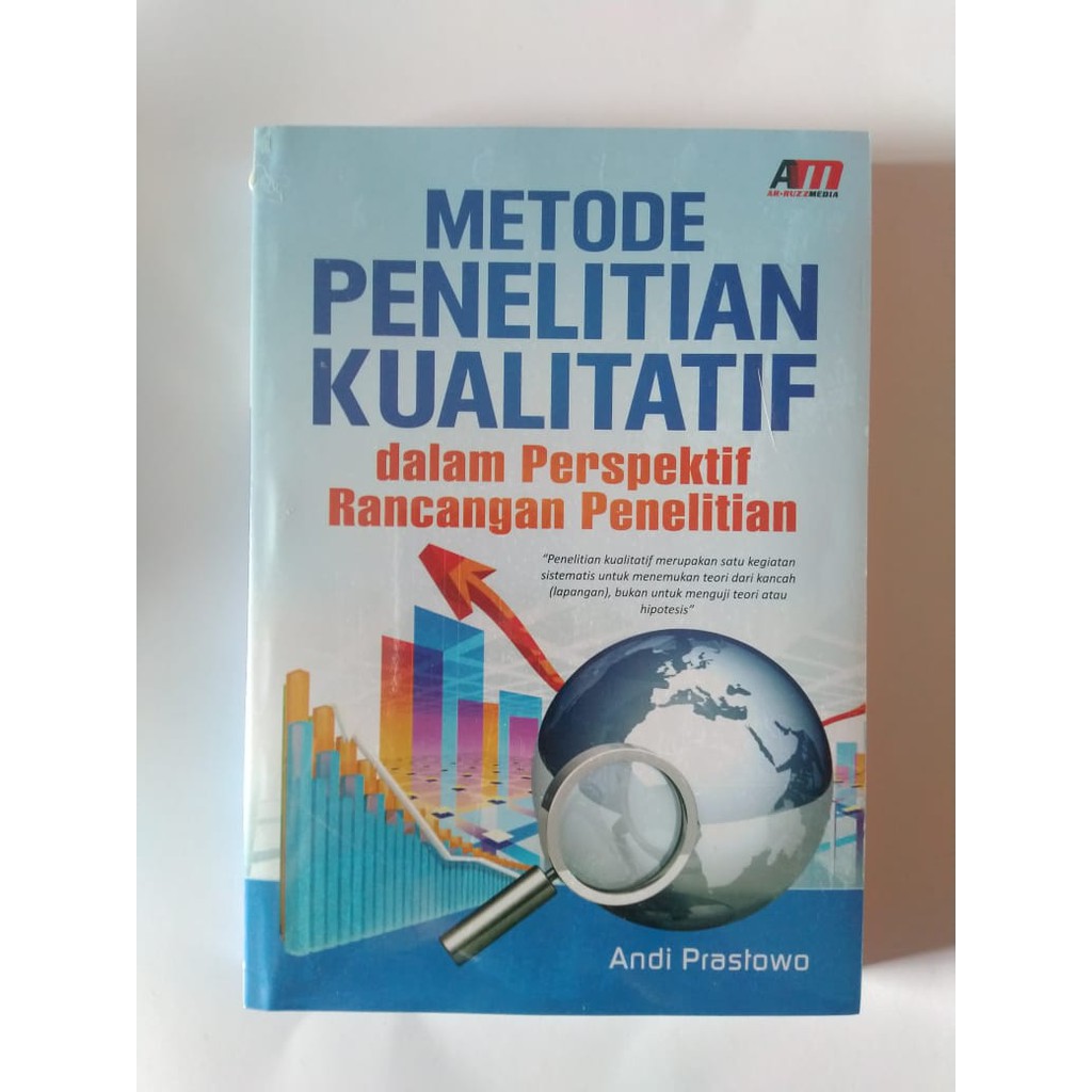 

METODE PENELITIAN KUALITATIF DALAM PERSPEKTIF RANCANGAN PENELITIAN - Andi Prastowo