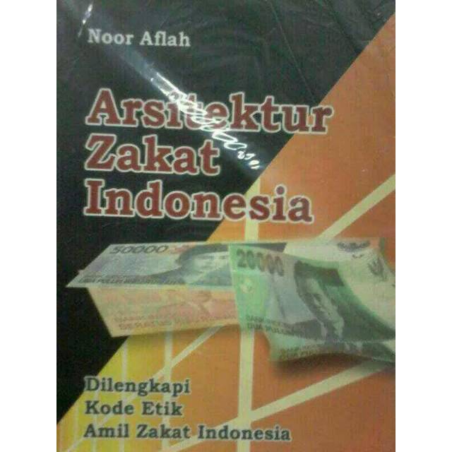 

Arsitektur Zakat Indonesia: Dilengkapi Kode Etik Amil Zakat Indonesia