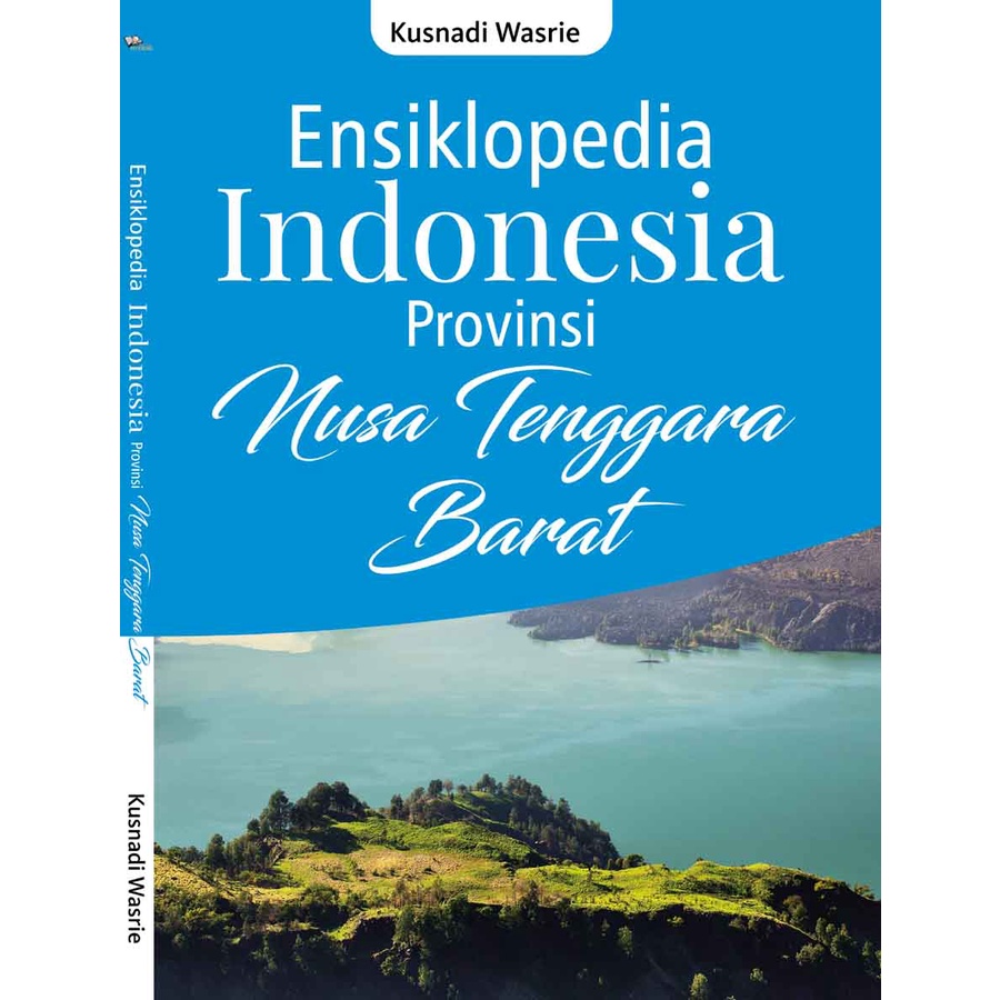

Ensiklopedia Indonesia Provinsi NUSA TENGGARA BARAT - Kusnadi Wasrie