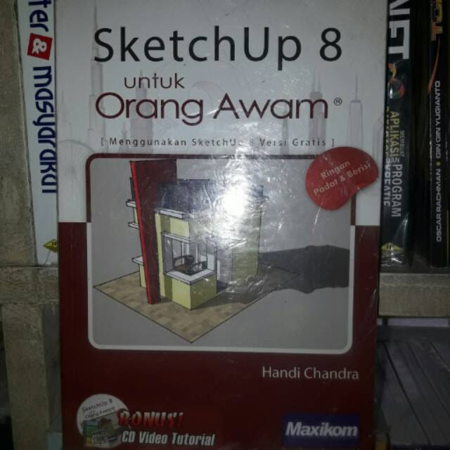 

SketchUp 8 untuk Orang Awam Menggunakan SketchUp 8 Versi Gratis Plus CD Turorial