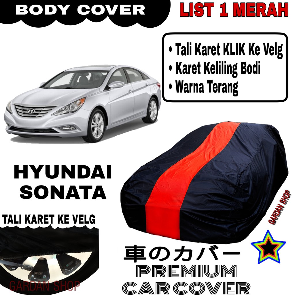 Body Cover HYUNDAI SONATA List Single MERAH Sarung Mobil Penutup Hyundai Sonata PREMIUM