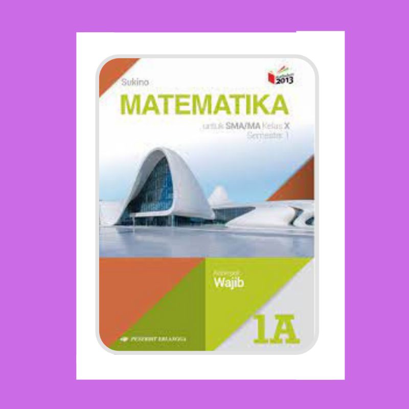 

[BEKAS] BUKU MATEMATIKA WAJIB KELAS 10 SMA/MA Penerbit Erlangga Kurikulum 2013