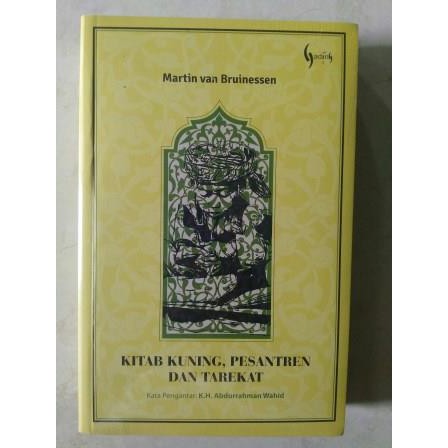Kitab Kuning, Pesantren, dan Tarekat - Martin Van Bruinsen