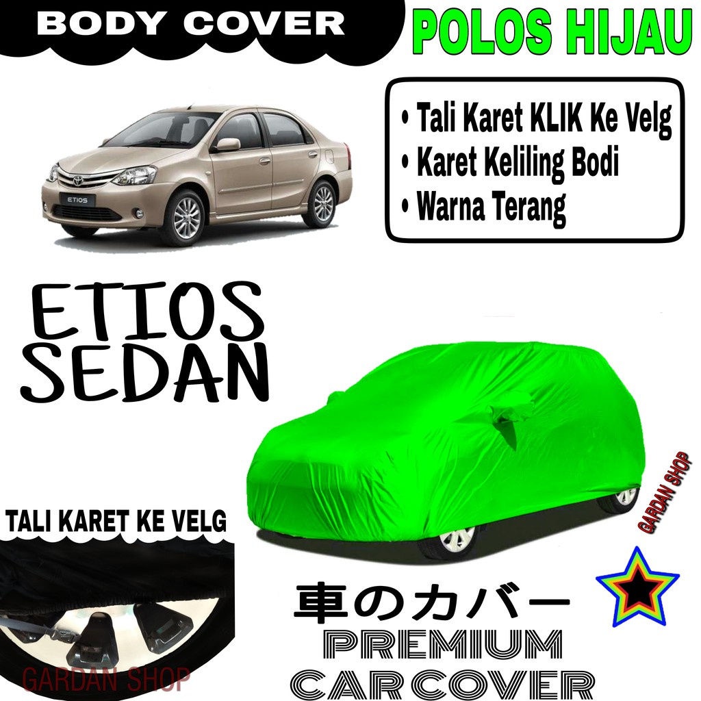 Sarung Mobil ETIOS SEDAN Polos HIJAU Body Cover Penutup Body Etios PREMIUM Hijau