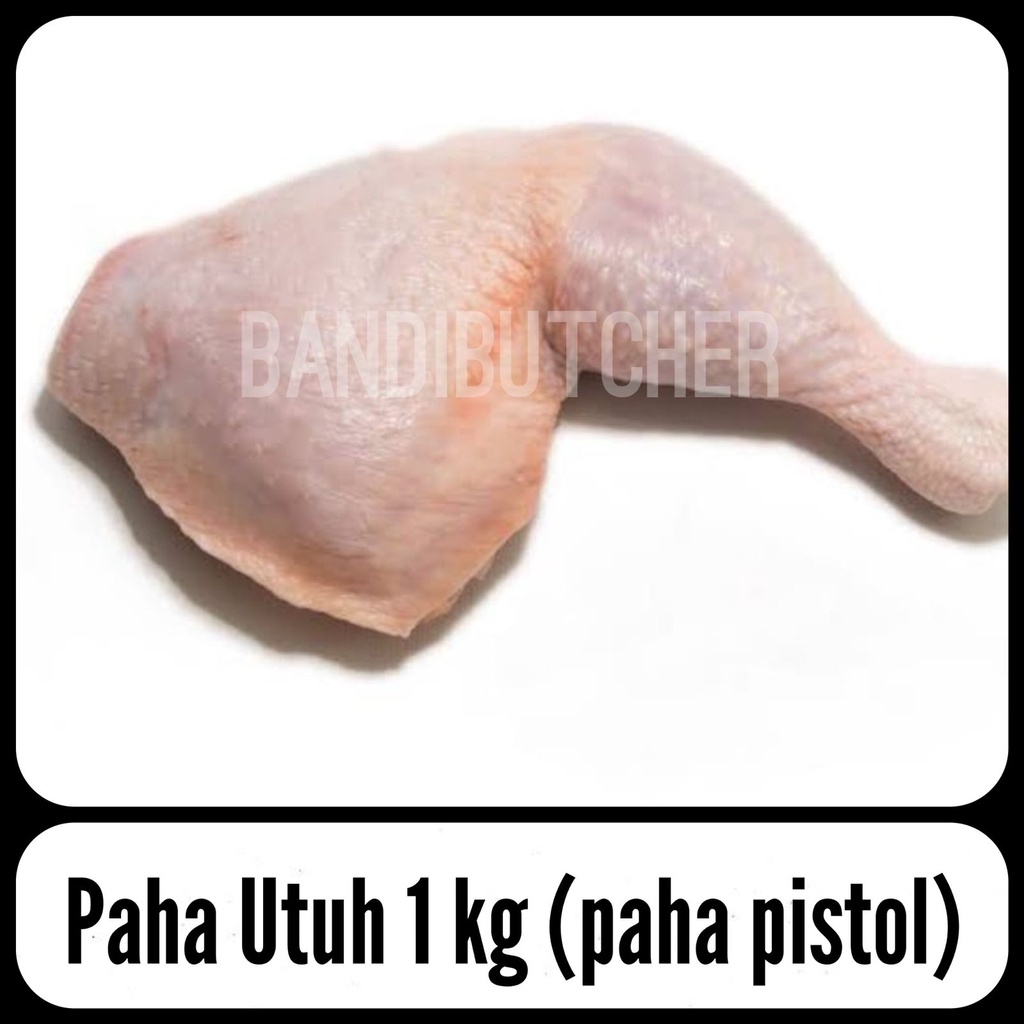 

Paha Ayam Utuh - Pistol / Potongan Ayam Bagian Paha Bawah Bandi
